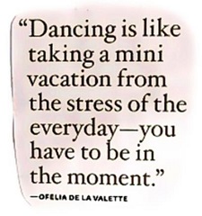 Dance is like a vacation from stress.