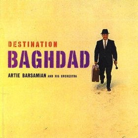 Destination Baghdad by Artie Barsamian